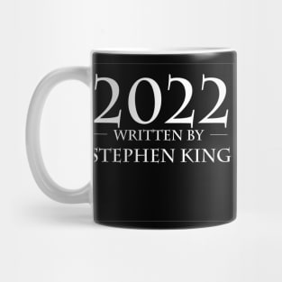 Written by Stephen King - 2022 Mug